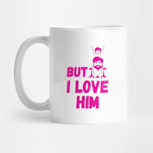 But Daddy I Love Him Mug